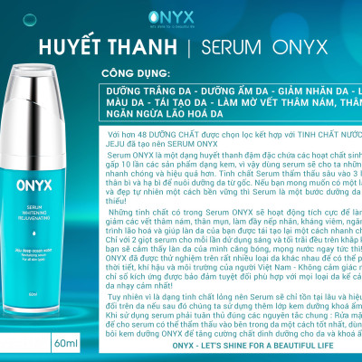 Serum ONYX Giúp Dưỡng Ẩm, Làm Trắng Da, Gia Vết Nám, Ngăn Ngừa Lão Hóa (60ml)
