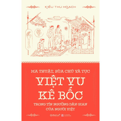  Ma Thuật, Bùa Chú và Tục Việt Vu Kê Bốc Trong Tín Ngướng Dân Gian Của Người Việt (Kiều Thu Hoạch - VL)