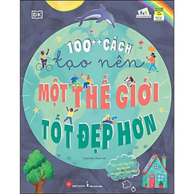 Sách - 100++ Cách Tạo Nên Một Thế Giới Tốt Đẹp Hơn - Đinh Tị Books