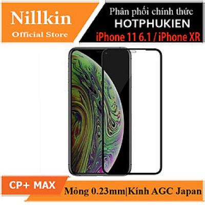 Miếng dán kính cường lực 3D full màn hình cho iPhone 11 (6.1 inch) / iPhone XR hiệu Nillkin CP + Max ( Mỏng 0.23mm, Kính ACC Japan, Chống Lóa, Hạn Chế Vân Tay) - Hàng chính hãng