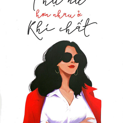 Phụ Nữ Hơn Nhau Ở Khí Chất