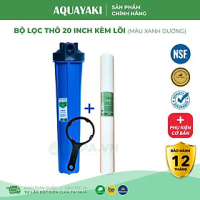 Cốc Lọc Thô 20 inch AQUAYAKI AQUA-S201 Cao Cấp, Bộ Lọc Nước Đầu Nguồn, Sinh Hoạt Gia Đình 20in - Hàng Chính Hãng