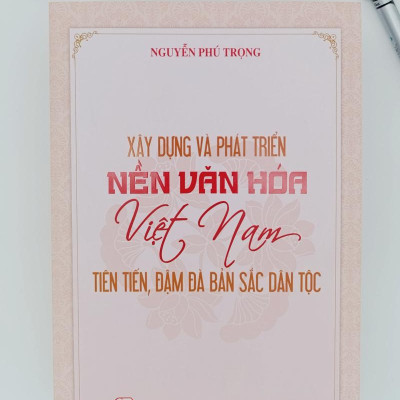 Xây dựng và phát triển nền văn hóa Việt Nam tiên tiến, đậm đà bản sắc dân tộc