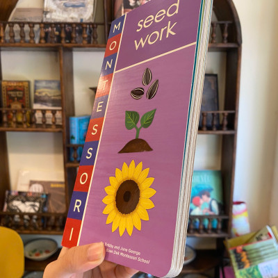 Sách - Seed Work: Learn About Plants The Montessori Way by Bobby George | Children