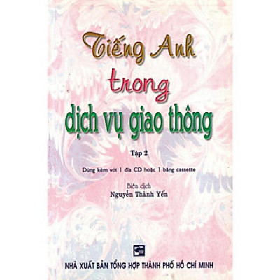 Sách - Tiếng Anh Trong Dịch Vụ Giao Thông - Tập 2 - Bao Gồm CD Nghe - Nhân Trí Việt