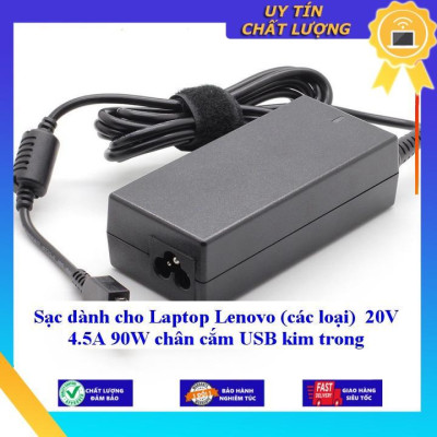 Sạc dùng cho Laptop Lenovo (các loại) 20V 4.5A 90W chân cắm USB kim trong - Hàng Nhập Khẩu New Seal
