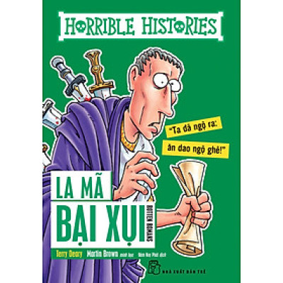 Lịch Sử Kinh Dị - La Mã Bại Xụi (Tái Bản Mới Nhất)