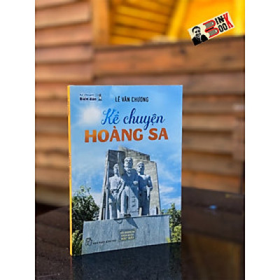 KỂ CHUYỆN BIỂN ĐẢO - KỂ CHUYỆN HOÀNG SA - Lê Văn Chương - NXB Trẻ