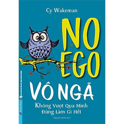 Vô Ngã - Không Vượt Qua Mình, Đừng Làm Gì Hết