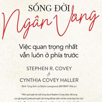 Sách - Sống Đời Ngân Vang - Việc Quan Trọng Nhất Vẫn Luôn Ở Phía Trước