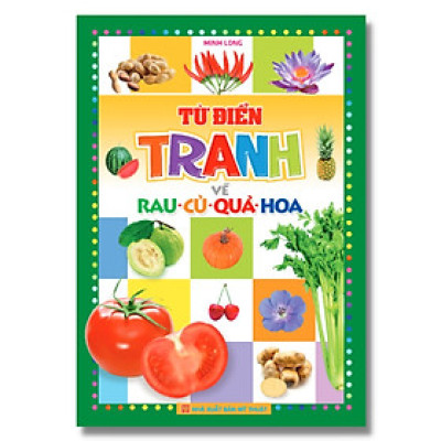 Sách: Từ Điển Tranh Về Rau - Củ - Quả - Hoa (Bìa Cứng)