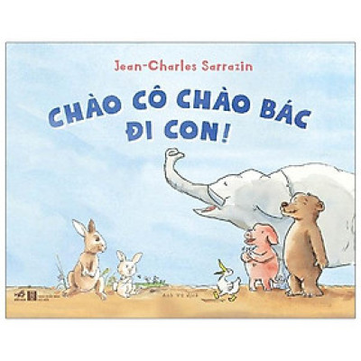 Chào Cô Chào Bác Đi Con