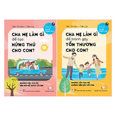 Combo Cha Mẹ Làm Gì Để Tránh Gây Tổn Thương Cho Con + Cha Mẹ Làm Gì Để Tạo Hứng Thú Cho Con ( 2 Cuốn)