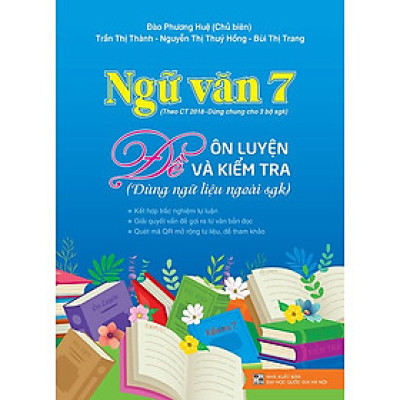Ngữ văn 7 - Đề ôn luyện và kiểm tra (dùng ngữ liệu ngoài SGK)