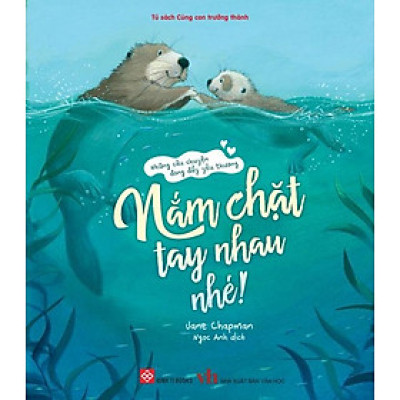 Những Câu Chuyện Đong Đầy Yêu Thương - Nắm Chặt Tay Nhau Nhé!