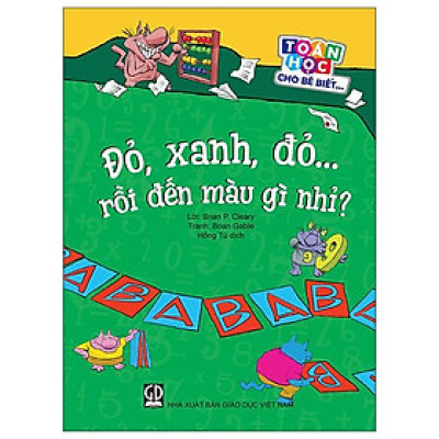 Toán Học Cho Bé Biết… - Đỏ, Xanh, Đỏ… Rồi Đến Màu Gì Nhỉ?