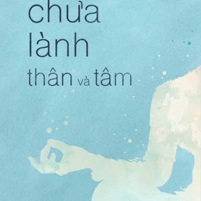 Thiền Chữa Lành Thân Và Tâm - Tulku Thondup - 	Mộc Tử, Phương Lan dịch - (bìa mềm)