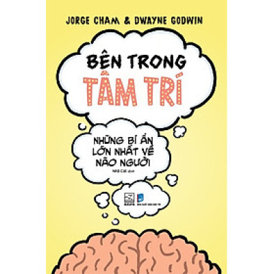 Bên Trong Tâm Trí - Những Bí Ẩn Lớn Nhất Về Não Người