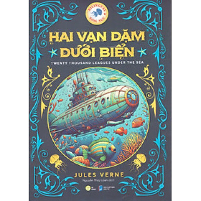 Hai vạn dặm dưới biển (Twenty Thousand Leagues Under Sea) - Song ngữ Anh Việt, tặng kèm file nghe & note từ vựng