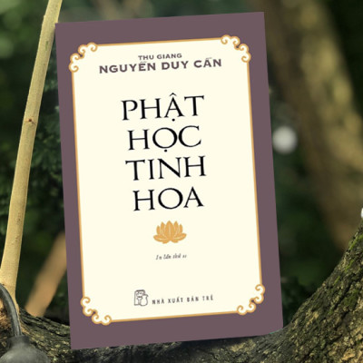 Sách Phật Học Tinh Hoa - Nguyễn Duy Cần