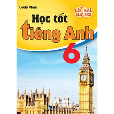 Sách - Học tốt Tiếng Anh 6 Biên soạn theo chương trình GDPT mới Global Success - ndbooks