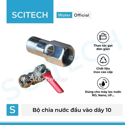 Bộ cấp nước đầu nguồn, bộ chia nước đầu vào dây 6 hoặc dây 10 bằng Inox dùng trong máy lọc nước - Hàng chính hãng