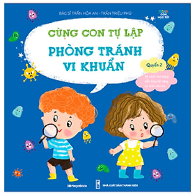 Cùng Con Tự Lập - Phòng Tránh Vi Khuẩn