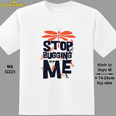 Stop bugging me, mã G223. Hãy tỏa sáng như kim cương, qua chiếc áo thun Goking siêu hot cho nam nữ trẻ em, áo phông cặp đôi, gia đình, đội nhóm