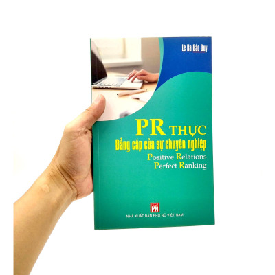 Sách - PR Thực – Đẳng Cấp Của Sự Chuyên Nghiệp - NXB Phụ Nữ Việt Nam - NXB Phụ Nữ