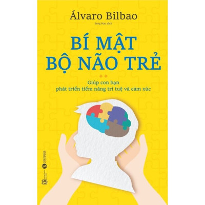 Bí Mật Bộ Não Trẻ -  Álvaro Bilbao