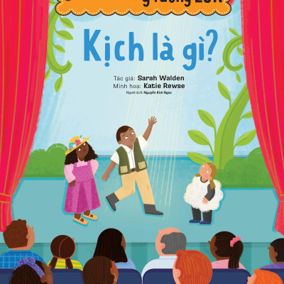 Cuốn Sách Nhỏ - Ý Tưởng Lớn - Kịch Là Gì?