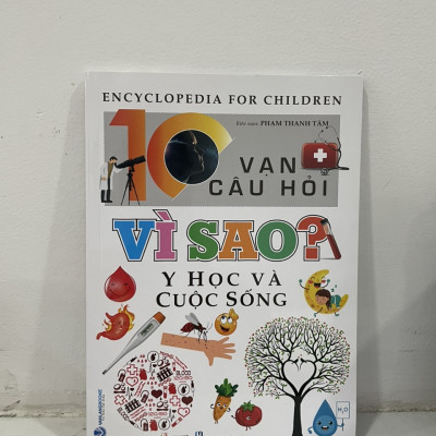 10 Vạn Câu Hỏi Vì Sao? Y Học Và Cuộc Sống