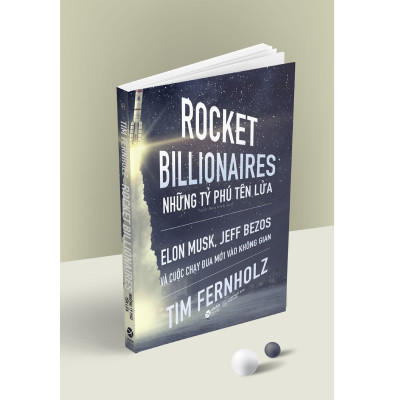 Combo Sách Khám Phá Vũ Trụ : Rocket Billionares - Những Tỉ Phú Tên Lửa + Endurance - Hành Trình Không Gian + The Space Barons - Những Bá Chủ Không Gian
