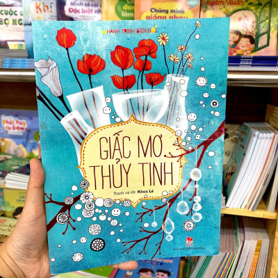 Hành Trình Biến Đổi: Giấc Mơ Thủy Tinh (Tái Bản 2022)