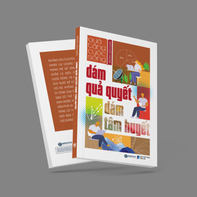 Dám Quả Quyết Dám Tâm Huyết - Tuệ Tâm (Tủ sách Trí Tuệ)