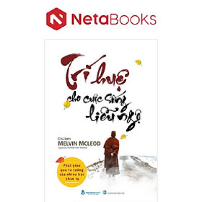 Trí Huệ Cho Cuộc Sống Liễu Ngộ