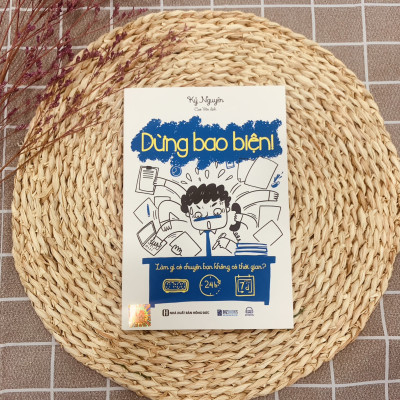 Bộ 3 Cuốn Sách Thói Quen Của Người Thành Công: Dừng bao biện! Làm gì có chuyện bạn không có thời gian, Thói quen tốt tạo ra cuộc sống chất Và 14 nguyên tắc bất biến khiến sự nghiệp thăng tiến cuộc đời thăng hoa