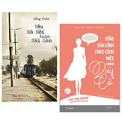 Combo Sách Kỹ Năng Sống : Yêu Hà Nội Thích Sài Gòn + Sống Bản Lĩnh Theo Cách Một Quý Cô