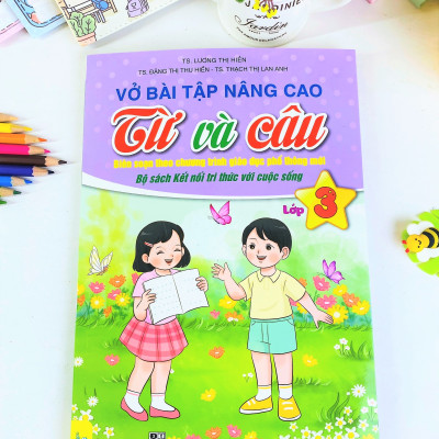 Sách - Vở Bài Tập Nâng Cao Từ Và Câu Lớp 3 ( Theo Chương Trình GDPT mới ) - Kết Nối - Ndbooks