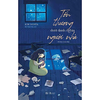 Tổn Thương Dưới Danh Nghĩa Người Nhà (Tái bản năm 2024)