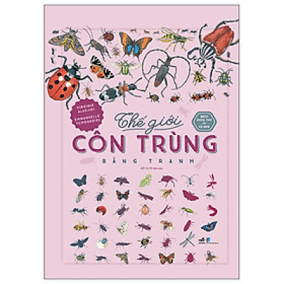 Bách Khoa Thư Cho Cả Nhà - Thế Giới Côn Trùng Bằng Tranh