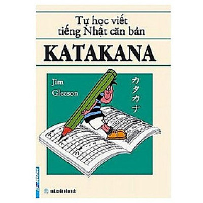Tự Học Viết Tiếng Nhật Căn Bản Katakana