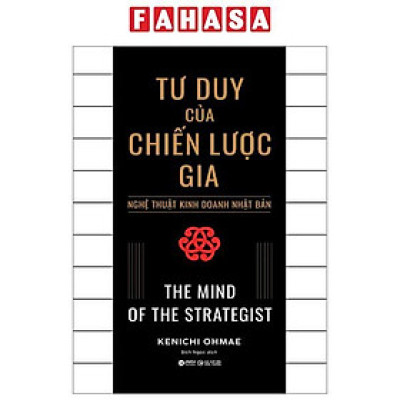 Sách - Tư Duy Của Chiến Lược Gia - Nghệ Thuật Kinh Doanh Nhật Bản - The Mind Of The Strategist (Tái Bản 2024)