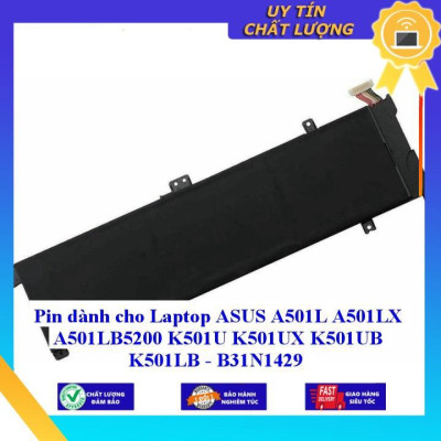 Pin dùng cho Laptop ASUS A501L A501LX A501LB5200 K501U K501UX K501UB K501LB B31N1429 - Hàng Nhập Khẩu New Seal