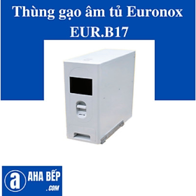 THÙNG GẠO ÂM TỦ EURONOX EUR.B17 - HÀNG CHÍNH HÃNG