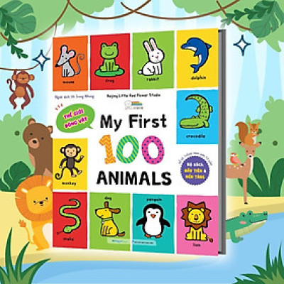 Sách - My First 100 Animals - Sách Từ Vựng Đầu Đời Cho Bé, 100 Động Vật Đầu Tiên - Megabook