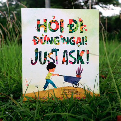 Sách cho bé – Hỏi Đi Đừng Ngại! – Just Ask! – Hãy Khác Biệt, Hãy Dũng Cảm, Hãy Là Chính Mình – Sách tranh