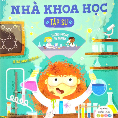 Tủ Sách Giáo Dục Stem: Nhà Khoa Học Tập Sự