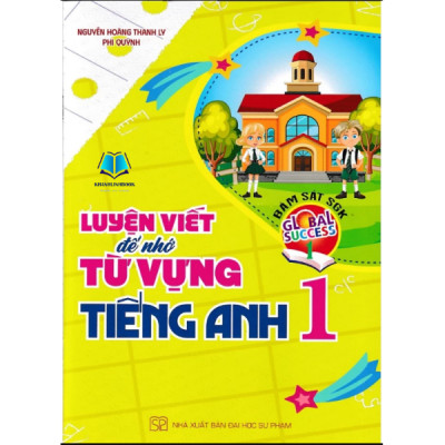 Sách - Luyện viết để nhớ từ vựng tiếng Anh Lớp 1.2.3.4.5 - Global Success Kết nối tri thức với cuộc sống