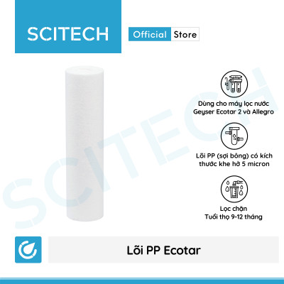 Lõi PP Ecotar Geyser by Scitech - Lõi số 1 máy lọc nước Nano Geyser Ecotar 2, máy lọc nước RO Geyser Allegro - Hàng chính hãng